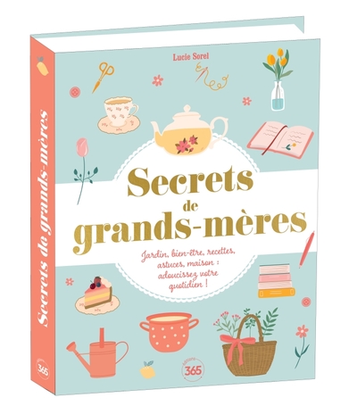 Secrets De Grands-Mères, Livre De 365 Conseils Et Astuces - Lucie Sorel