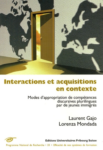 Interactions et acquisitions en contexte. Modes d'appropriation de compétences discursives plurilingues par de jeunes immigrés - Laurent Gajo,Lorenza Mondada