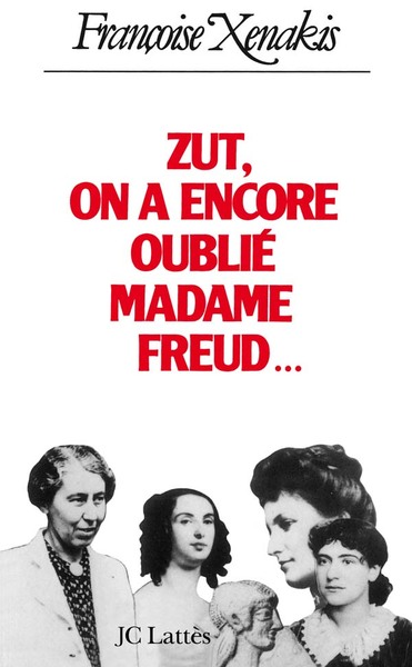 Zut ! On A Encore Oublié Madame Freud!