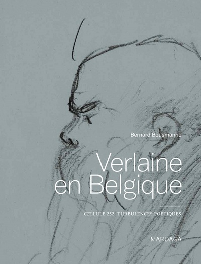 Verlaine en Belgique - Bernard Bousmanne