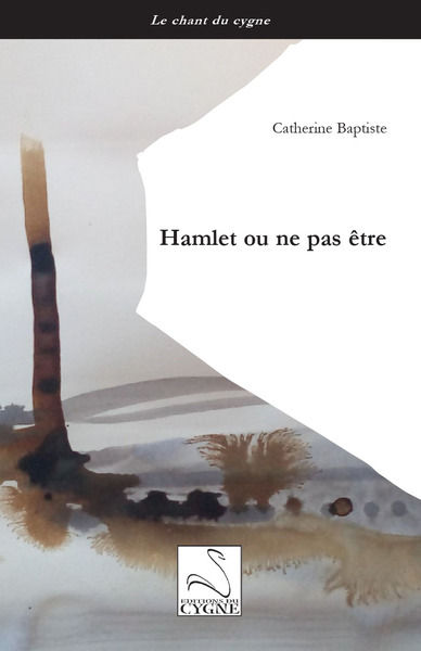 Hamlet ou ne pas être - Catherine Baptiste