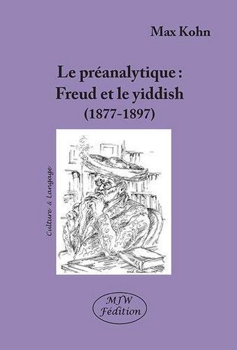 Le preanalytique freud et le yiddish (1877-1897)