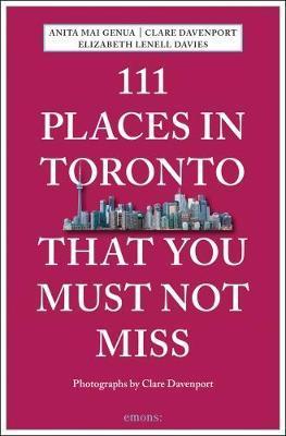 111 Places In Toronto  That You Shoudln't Miss /Anglais