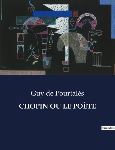 Chopin Ou Le Poète