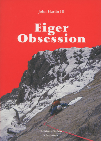 Eiger Obsession - John Harlin