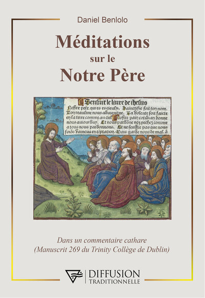 Méditations sur le Notre Père - Dans un commentaire Cathare (Manuscrit 269 du Trinity Collège de Dublin)