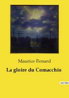 La gloire du Comacchio - Maurice Renard