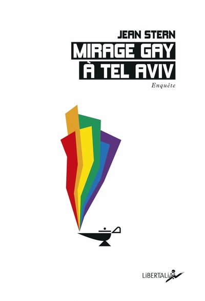 Mirage gay à Tel Aviv / enquête - Jean STERN