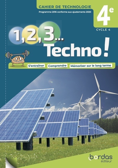 1, 2, 3 Techno ! 4e 2021 - Cahier de Technologie élève