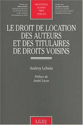 le droit de location des auteurs et des titulaires de droits voisins