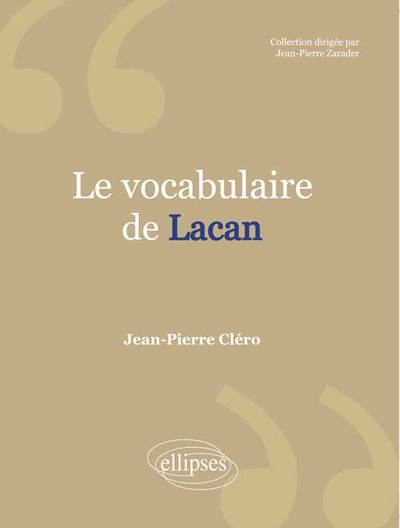 Le Vocabulaire de Lacan. Nouvelle édition - Jean-Pierre Cléro