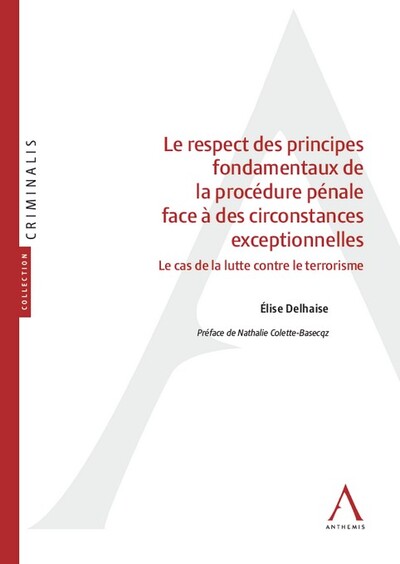 Le respect des principes fondamentaux de la procédure pénale face à des circonstances exceptionnelles - Elise Delhaise