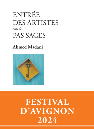 Entrée des artistes suivi de Pas sages - Ahmed Madani