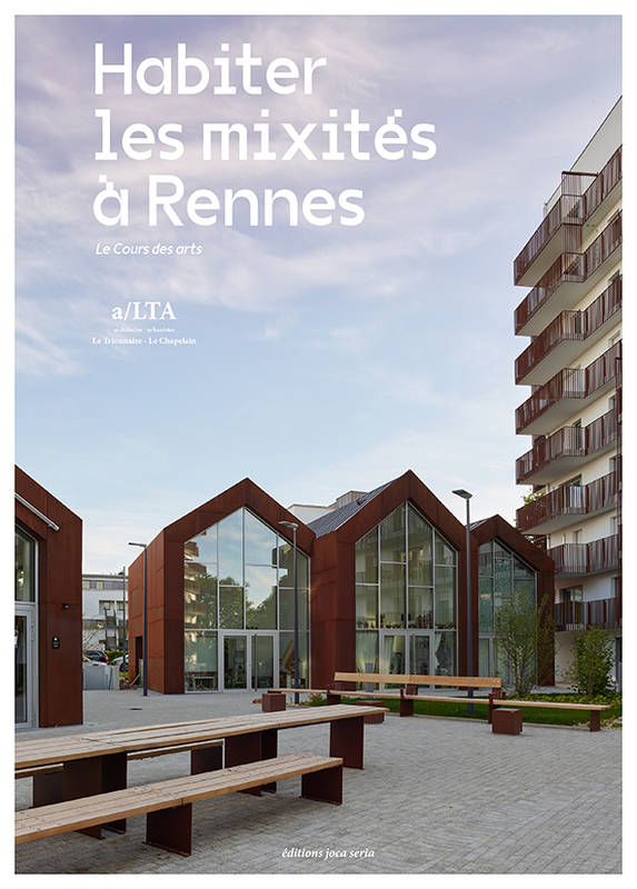 Habiter Les Mixités À Rennes, Le Cours Des Arts, A-Lta Architectes Urbanistes, Le Trionnaire-Le Chapelain