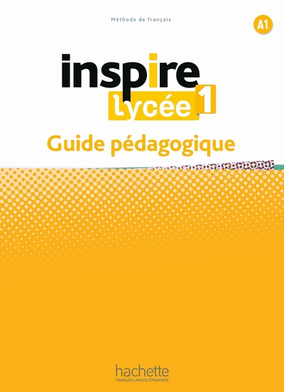 Inspire Lycée 1 - Guide pédagogique (A1) - Bernadette Bazelle-Shahmaei