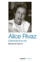 Alice Rivaz, l'écriture et la vie