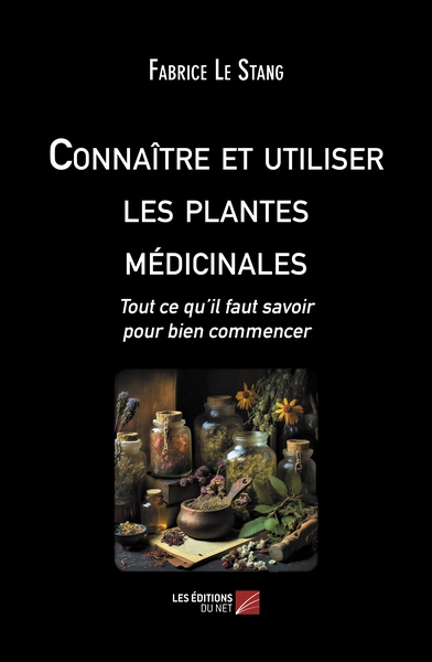 Connaître et utiliser les plantes médicinales