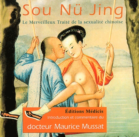 Sou nu jing, le merveilleux traité de la sexualité chinoise