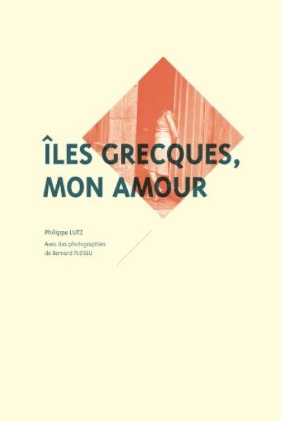 Îles grecques, mon amour - Bernard Plossu