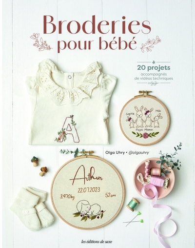 Broderies pour bébé (20 projets accompagnés de vidéos techniques)