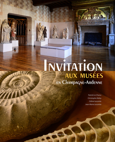 Invitations aux musées en Champagne-Ardenne