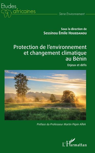 Protection de l'environnement et changement climatique au Bénin - Sessinou Émile Houedanou