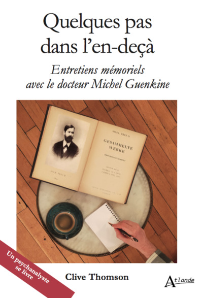 Quelques Pas Dans L'En-Deçà, Entretiens Mémoriels Avec Le Docteur Michel Guenkine