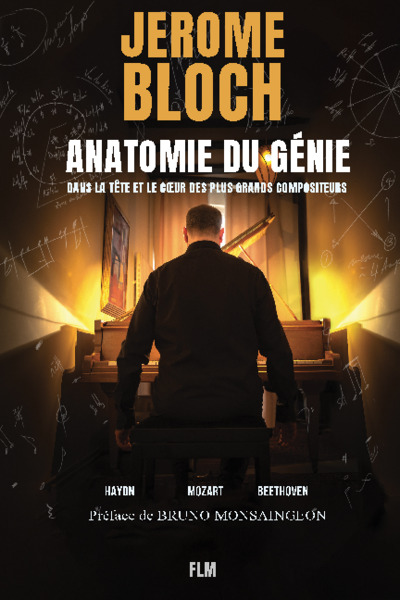 Anatomie Du Génie, Dans La Tête Et Le Cœur Des Plus Grands Compositeurs