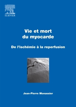 Vie et mort du myocarde - Jean-Pierre Monassier