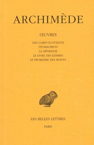 Œuvres. Tome III : Des corps flottants - Stomachion - La Méthode - Le livre des lemmes - Le Problème des bœufs