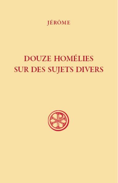 SC 593 Douze homélies sur des sujets divers - Jerome de Stridon