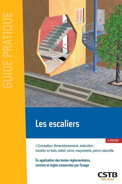 Les Escaliers, Conception, Dimensionnement, Exécution : Escalier En Bois, Métal, Verre, Maçonnerie, Pierre Naturelle - LoïC Payet, Angel Junes, Ménad Chenaf