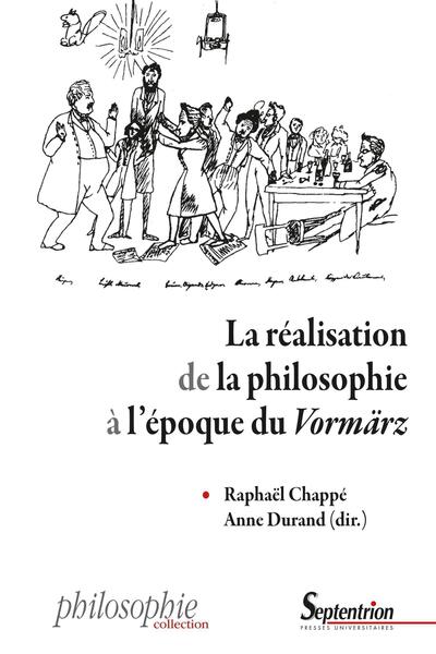 La réalisation de la philosophie à l'époque du Vormärz