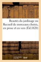 Beautés du jardinage ou Recueil de morceaux choisis, en prose et en vers