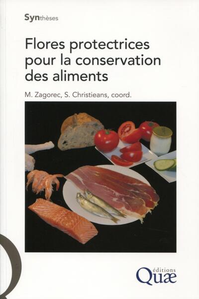 Flores Protectrices Pour La Conservation Des Aliments - Monique Zagorec, Souad Christieans