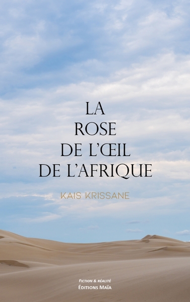 La rose de l'œil de l'Afrique - Kais Krissane