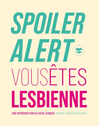 Spoiler Alert : Vous Êtes Lesbienne, Une Introduction Au Sexe Lesbien