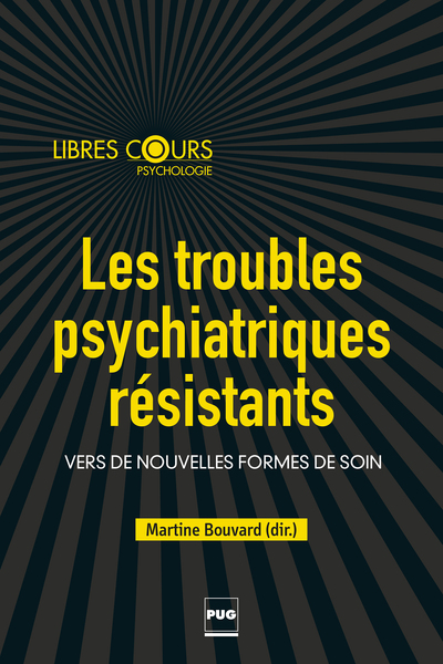 Les Troubles psychitariques résistants - Martine Bouvard