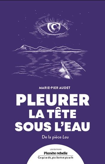 Pleurer La Tete Sous L'Eau. De La Piece Lau