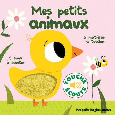 Mes petits animaux / 5 sons à écouter, 5 matières à toucher