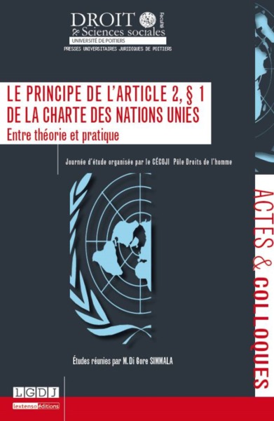 Le Principe De L'Article 2,   1 De La Charte Des Nations Unies / Entre Théorie Et Pratique, Journée D'Étude, Poitiers, Le 14 Octobre 2011