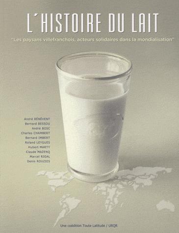 L'histoire du lait - les paysans villefranchois, acteurs solidaires dans le mondialisation