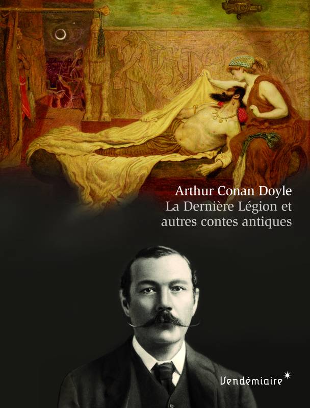 La Derniere Legion Et Autres Contes Antiques - Arthur Conan Doyle