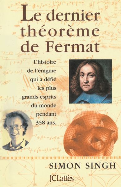 Le Dernier Théorème De Fermat. L'Histoire De L'Énigme Qui A Défié Les Plus Grands Esprits Du Monde Pendant 358 Ans, L'Histoire De L'Énigme Qui A Défié Les Plus Grands Esprits Du Monde Pendant 358 Ans - Simon Singh