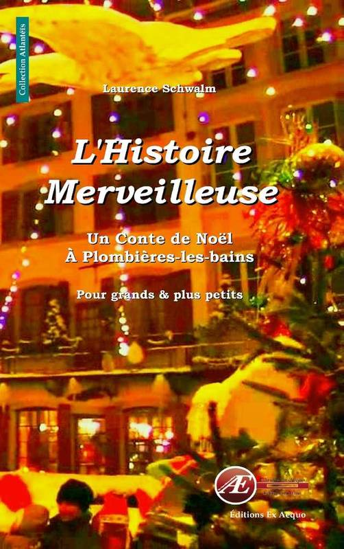 L'histoire merveilleuse - conte de Noël - Laurence Schwalm