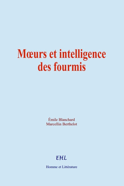 Mœurs et intelligence des fourmis