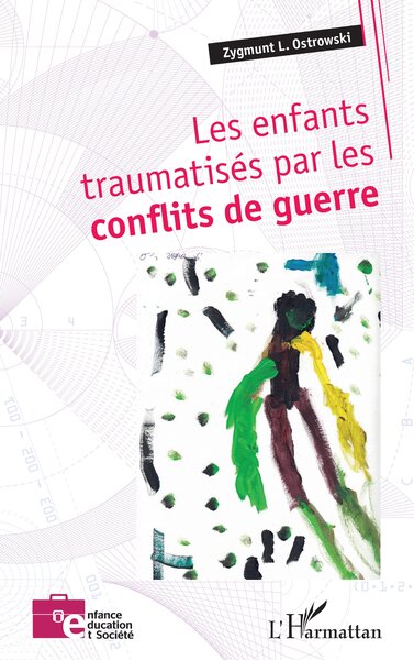 Les enfants traumatisés par les conflits de guerre - Zygmunt Léonidas Ostrowski