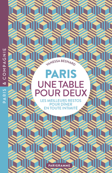 Paris Une Table Pour Deux - Les Meilleurs Restos Pour Dîner En Toute Intimité