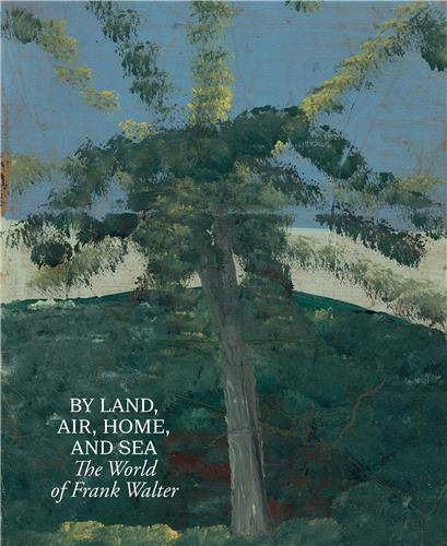 By Land, Air, Home, and Sea: The World of Frank Walter /anglais - Als Hilton/Paca Barb