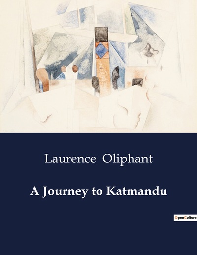 A Journey to Katmandu - Laurence Oliphant